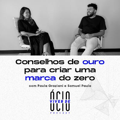 Ep 09: Conselhos de ouro para construir uma marca do zero