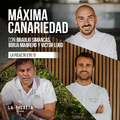 MÁXIMA CANARIEDAD con Braulio Simancas, Borja Marrero y Victor Lugo | La Picaeta S1E18