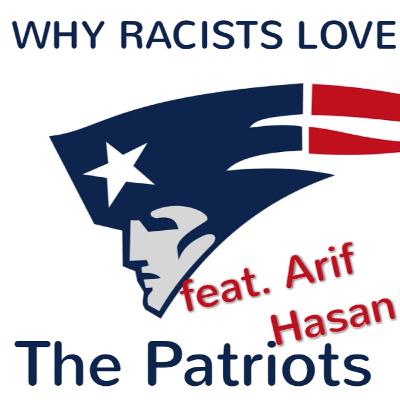 Why Racists Love The Patriots (TEASER) Feat. Arif Hasan