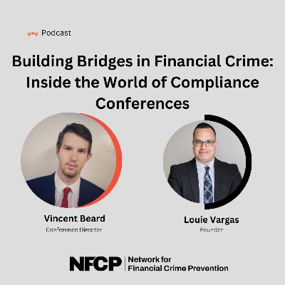 Building Bridges in Financial Crime: Inside the World of Compliance Conferences