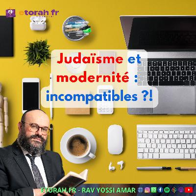 Chelah: Judaïsme et modernité : couple impossible ou duo d’avenir ?