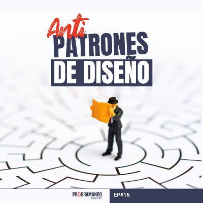 Anti patrones de diseño y su importancia