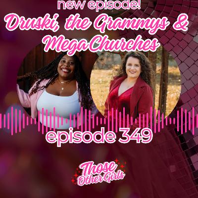 349 | Druski, the Grammys, and Mega Churches