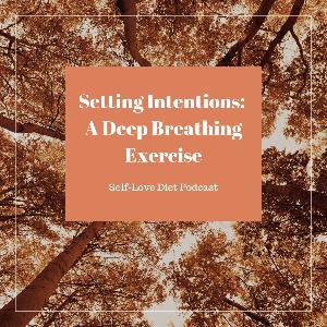 Deep Breathing Exercise & Setting Intentions