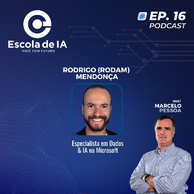 #16 - Produtividade com IA: Conversa com Rodrigo Mendonça da Microsoft