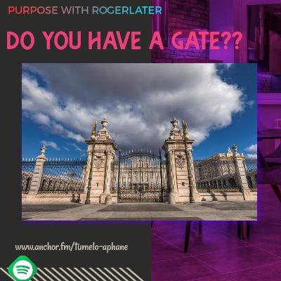 Do you have a gate? Do you have a gate?