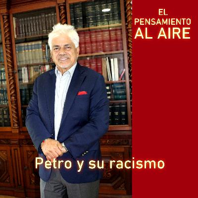 Petro y su racismo
