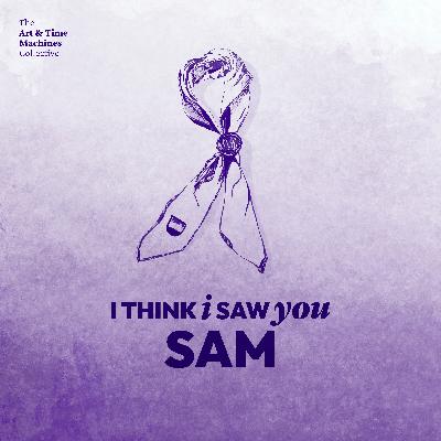 (03) I Think I Saw You, Sam
