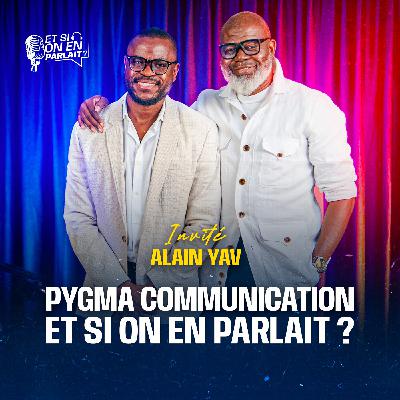 PYGMA Communication, ET SI ON EN PARLAIT ?