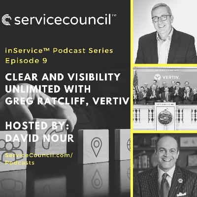 E9 - Clear and Visibility Unlimited with Greg Ratcliff, Vertiv