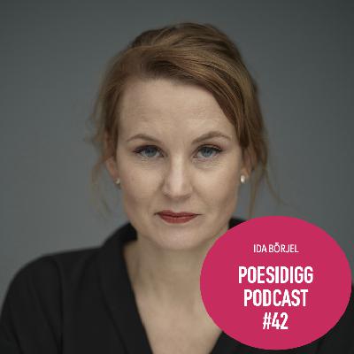#42 Poesidigg: Ida Börjel