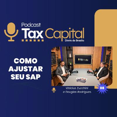 COMO AJUSTAR SEU SAP | TAX CAPITAL #8 COMO AJUSTAR SEU SAP | TAX CAPITAL #8