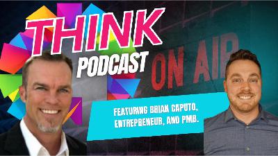THINK Podcast Featuring Brian Caputo: From Corporate to Private Money Brokering THINK Podcast Featuring Brian Caputo: From Corporate to Private Money Brokering