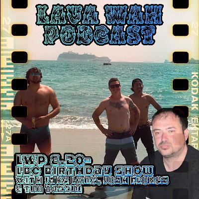 LWP E20- LBC Birthday Show (With Jake Long, Josh Flores & Tim Tassin) LWP E20- LBC Birthday Show (With Jake Long, Josh Flores & Tim Tassin)