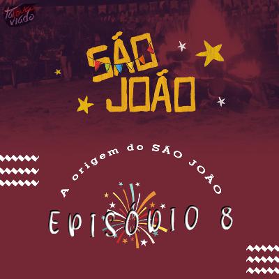 #EP8: Histórias de SÃO JOÃO ● EPISÓDIO ESPECIAL #EP8: Histórias de SÃO JOÃO ● EPISÓDIO ESPECIAL