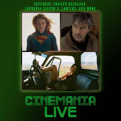 Cinemania Live! "Supergirl Trailer Backlash, Euphoria Season 3, Lanterns, and More!" Cinemania Live! "Supergirl Trailer Backlash, Euphoria Season 3, Lanterns, and More!"