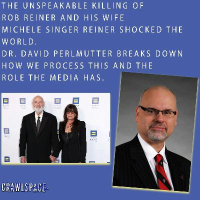 612 // The Murders of Rob & Michele Reiner w/Dr. David Perlmutter 612 // The Murders of Rob & Michele Reiner w/Dr. David Perlmutter