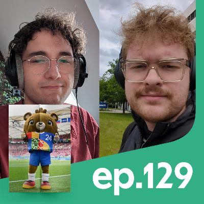 ep.129 - Deutschland friedlich, wenn Deutschland gewinnt?!⚽