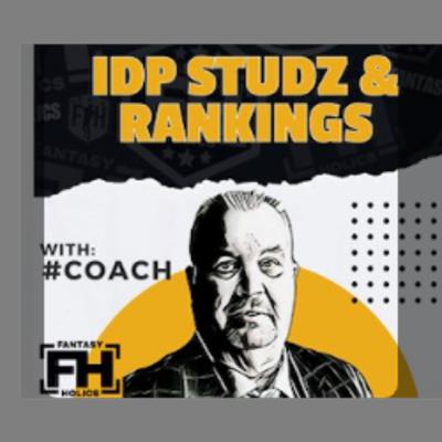 Coaches IDP Studz & Rankings / Injured & Waiver Add Players 2023 (Podcast #11) Coaches IDP Studz & Rankings / Injured & Waiver Add Players 2023 (Podcast #11)