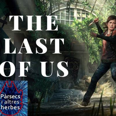 THE LAST OF US: analitzam el mític joc apocalíptic i de supervivència
