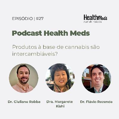 #27 | Produtos à base de cannabis são intercambiáveis? #27 | Produtos à base de cannabis são intercambiáveis?