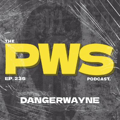 Episode 235: Safety Nets In A Volatile Industry | PWS #235 | w/ DANGERWAYNE
