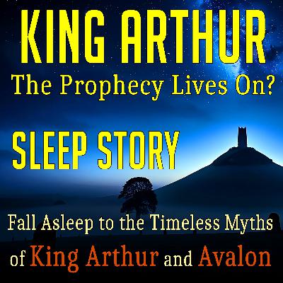 Sleep Story: King Arthur & the Myths of Avalon | A Calming Exploration of Legend Sleep Story: King Arthur & the Myths of Avalon | A Calming Exploration of Legend
