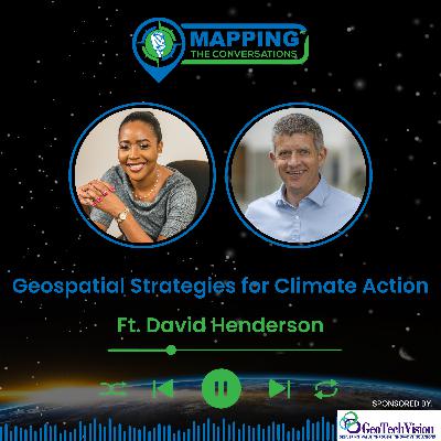 Geospatial Strategies for Climate Action with David Henderson