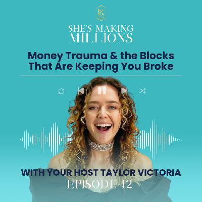Episode 12 – Money Trauma & the Blocks That Are Keeping You Broke