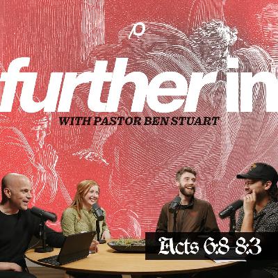 Further In | Acts 6:8-8:3