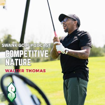 Ep 12: Competitive Nature with Walter Thomas