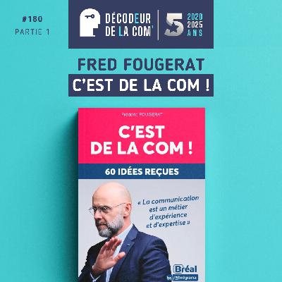 C'est de la Com ! | Fred Fougerat, Tenkan Paris | Ep 180