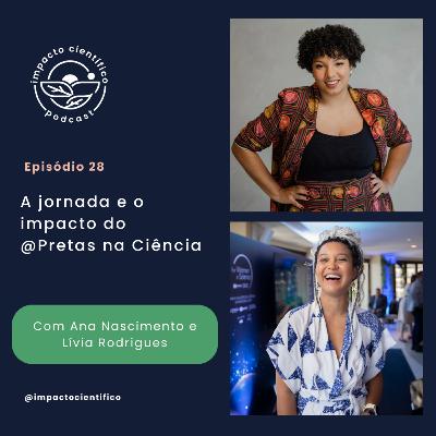 #28 - A jornada e o impacto do @Pretas na Ciência