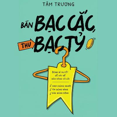 Sách nói Bán Bạc Cắc, Thu Bạc Tỷ - Tâm Trương | Voiz FM