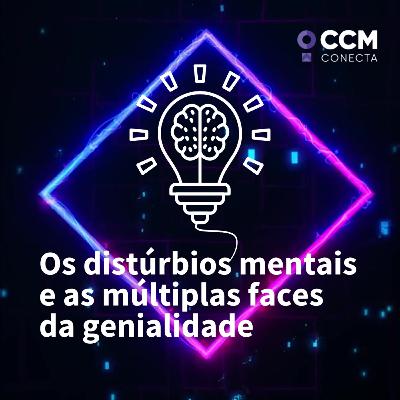 Especial: Os distúrbios mentais e as múltiplas faces da genialidade