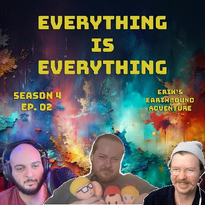 Episode 402 - Erik's Earthbound Episode 402 - Erik's Earthbound