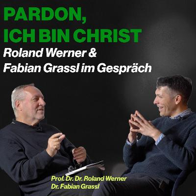 Pardon, ich bin Christ: Roland Werner und Fabian Grassl im Gespräch