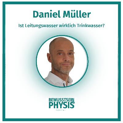 200 Daniel Müller - Welches Wasser ist wirklich Trinkwasser? Grenzwerte im Leitungswasser, Wasserfilter und Flaschenwasser-Qualität 200 Daniel Müller - Welches Wasser ist wirklich Trinkwasser? Grenzwerte im Leitungswasser, Wasserfilter und Flaschenwasser-Qualität