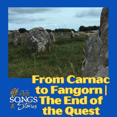 Quest & Chorus #6: From Carnac to Fangorn | The End of the Quest (special feat: Pub Songs and Stories #310) Quest & Chorus #6: From Carnac to Fangorn | The End of the Quest (special feat: Pub Songs and Stories #310)