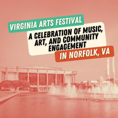 041: Virginia Arts Festival: A Celebration of Music, Art, and Community Engagement