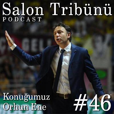 #46 - Konuğumuz Orhun Ene #46 - Konuğumuz Orhun Ene