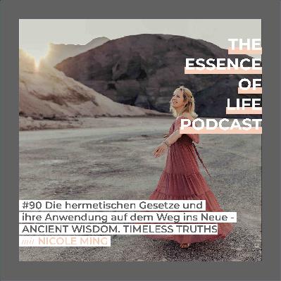 #90 Die hermetischen Gesetze und ihre Anwendung auf dem Weg ins Neue - ANCIENT WISDOM. TIMELESS TRUTHS. #90 Die hermetischen Gesetze und ihre Anwendung auf dem Weg ins Neue - ANCIENT WISDOM. TIMELESS TRUTHS.