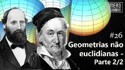 Podcast #026 – Geometrias Não Euclidianas (Parte 2/2) Podcast #026 – Geometrias Não Euclidianas (Parte 2/2)