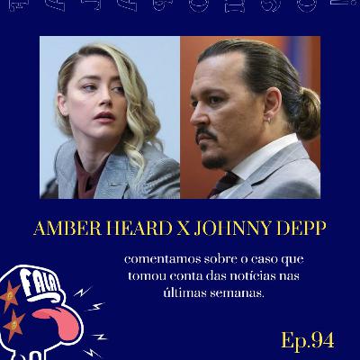 #94 - AMBER HEARD X JOHNNY DEPP