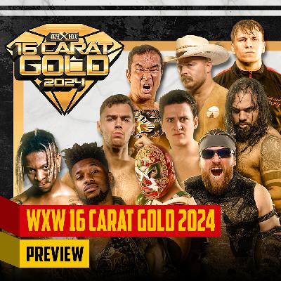 Ringfuchs Podcast - wXw 16 Carat Gold 2024 Preview