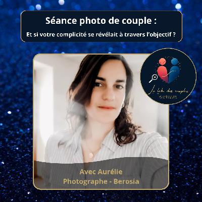 Séance photo de couple : et si votre complicité se révélait à travers l’objectif ? – avec Stéphanie de Berosia Photo