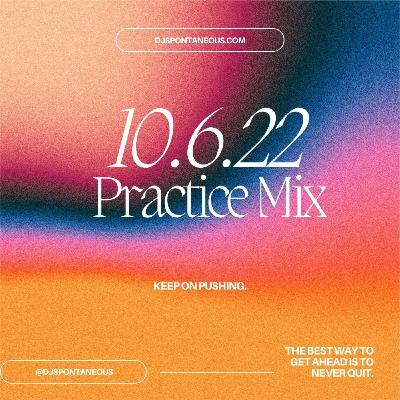 Episode 40: DJ Spontaneous - Practice Session 10-6-22