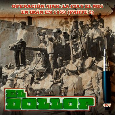 E355: Operación Ajax: La CIA y el MI6 en Irán en 1953 (Parte 2) E355: Operación Ajax: La CIA y el MI6 en Irán en 1953 (Parte 2)