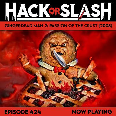 424: Gingerdead Man 2: Passion of the Crust (2008)