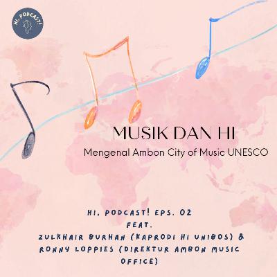 Musik dan HI, Mengenal Ambon City of Music UNESCO ft. Ronny Loppies dan Zulkhair Burhan